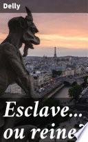 Esclave... ou reine?