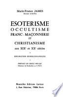 Esotérisme, occultisme, franc-maçonnerie et christianisme aux XIXe et XXe siècles
