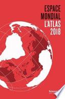 Espace mondial : l'atlas 2018