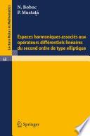 Espaces harmoniques associes aux operateurs differentiels lineaires du second ordre de type elliptique