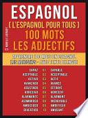 Espagnol ( L’Espagnol Pour Tous ) 100 Mots - Les Adjectifs