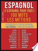 Espagnol ( L’Espagnol Pour Tous ) 100 Mots - Les Métiers