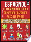 Espagnol (L’Espagnol Pour Tous) - Apprendre L'Espagnol Avec Des Images (Vol 11)