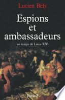 Espions et ambassadeurs au temps de Louis XIV