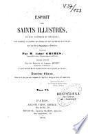 Esprit des Saints illustres, auteurs ascétiques et moralistes...