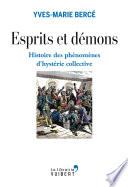 Esprits et démons - Histoire des phénomènes d'hystérie collective XVIe-XXe siècle