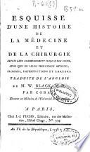 Esquisse d'une histoire de la médecine et de la chirurgie depuis leur commencement jusqu’a nos jours