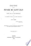Esquisse de la pensée de saint Jean ou notion de la vie éternelle dans le quatrième évangile et les épîtres johanniques