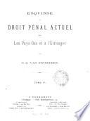 Esquisse du droit pénal actuel dans les Pays-Bas et à l'étranger