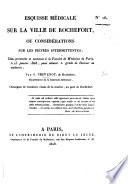 Esquisse médicale sur la ville de Rochefort, ou considérations sur les fièvres intermittentes; thèse, etc