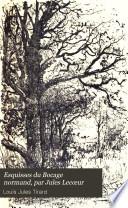 Esquisses du Bocage normand, par Jules Lecœur