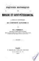 Esquisses historiques sur Moscou et Saint-Pétersbourg à l'époque du couronnement de l'empereur Alexandre ii