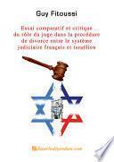 Essai comparatif et critique du rôle du juge dans la procédure de divorce entre le système judiciaire français et israélien
