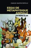 Essai de métaphysique animale - Un même élan