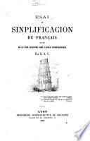 Essai de sinplificacion du français en vue de le fair accepter come langue internacionale