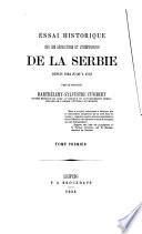 Essai historique sur les revolutions et l'independance de la Serbie depuis 1804 jusqu'a 1850
