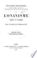 Essai médico-philosophique sur les formes, les causes, les signes, les conséquences et le traitement de l'onanisme chez la femme