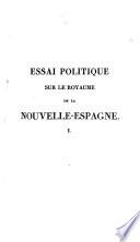 Essai politique sur le Royaume de la Nouvelle-Espagne;