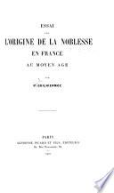 Essai su l'origine de la noblesse en France au moyen âge