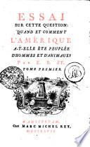 ESSAI SUR CETTE QUESTION: QUAND ET COMMET L'AMÉRIQUE A-T-ELLE ÉTE PEUPLÉE D'HOMMES ET D'ANIMAUX?