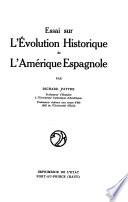 Essai sur l'évolution historique de l'Amérique espagnole