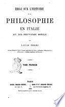 Essai sur l'histoire de la philosophie en Italie au dix-neuvieme siecle par Louis Ferri