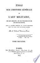Essai sur l'histoire générale de l'art militaire, de son origine, de ses progrès et de ses révolutions