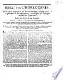 Essai sur l'horlogerie; dans lequel on traite de cet art relativement à l'usage civil, à l'astronomie & à la navigation, en établissant des principes confirmés par l'expérience. Dédié aux artistes & aux amateurs. Par m. Ferdinand Berthoud ... Deux volumes, in-quarto, de chacun 450 pages environ ... avec trente-huit planches en taille-douce, gravées avec beaucoup de soin