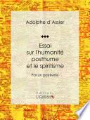 Essai sur l'humanité posthume et le spiritisme