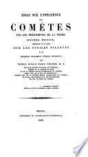 Essai sur l'influence des comètes sur les phenomènes de la terre. Seconde édition, augmentée d'un autre sur les étoiles filantes, et de quelques fragments d'essais physiques