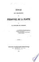 Essai sur l'organisation du personnel de la flotte. Par un Officier de vaisseau