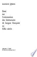 Essai sur l'orientation des littératures de langue française au XXe siècle