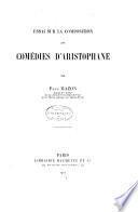 Essai sur la composition des comédies d'Aristophane ...