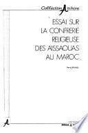 Essai sur la confrérie religieuse des ʻAîssâoûas au Maroc