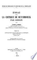 Essai sur la critique de Ruysbroeck par Gerson: L'evolution spontanée de la critique gersonienne, 1. ptie