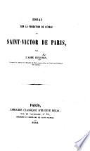 Essai sur la fondation de l'école de Saint-Victor de Paris