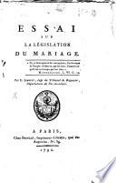 Essai sur la législation du mariage