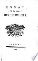 Essai sur la secte des Illuminés. By J. P. L. de La Roche du Maine, Marquis de Luchet. Seconde édition