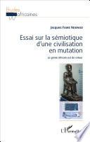 Essai sur la sémiotique d'une civilisation en mutation