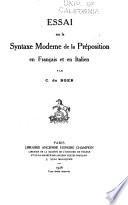Essai sur la syntaxe moderne de la préposition en français et en italien