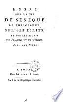 Essai sur la vie de Séneque le philosophe, sur les écrits, et sur les regnes de Claude et Néron