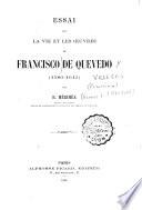 Essai sur la vie et les œuvres de Francisco de Quevedo (1580-1645)
