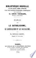 Essai sur le catholicisme, le libéralisme et le socialisme