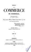 Essai sur le commerce de Marseille, ouvrage couronné en 1833 par la Commission chargée de décerner le prix fondé par le baron Félix de Beaujour