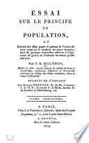 Essai sur le principe de population; ou, Exposé des effets passés et présens de l'action de cette cause sur le bonheur du genre humain