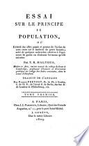 Essai sur le principe de population, ou Exposé des effets passés et présens de l'action de cette cause sur le bonheur du genre humain