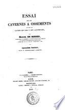 Essai sur les cavernes a ossements et sur les causes qui les y ont accumulés