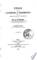 Essai sur les Cavernes a ossements et sur les causes qui les y ont accumules