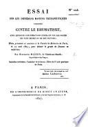Essai sur les différens moyens thérapeutiques proposés contre le rhumatisme ... thèse, etc