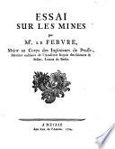 Essai sur les mines par Mr. Le Febvre ..